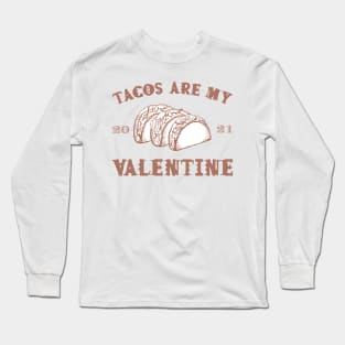 Tacos are my Valentine funny saying with cute taco for taco lover and valentine's day Long Sleeve T-Shirt
